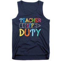 Teacher Off Duty Happy Last Day Of School Teacher Summer Tank Top