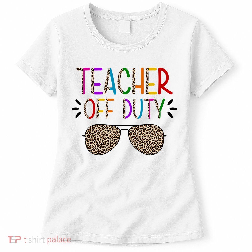 Teacher Off Duty Summer Break Cheetah Womens T-Shirt