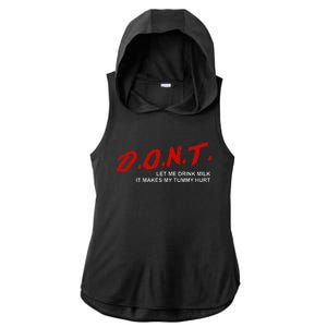 The Original DonT Let Me Drink Milk It Makes My Tummy Hurt Ladies PosiCharge Tri-Blend Wicking Draft Hoodie Tank