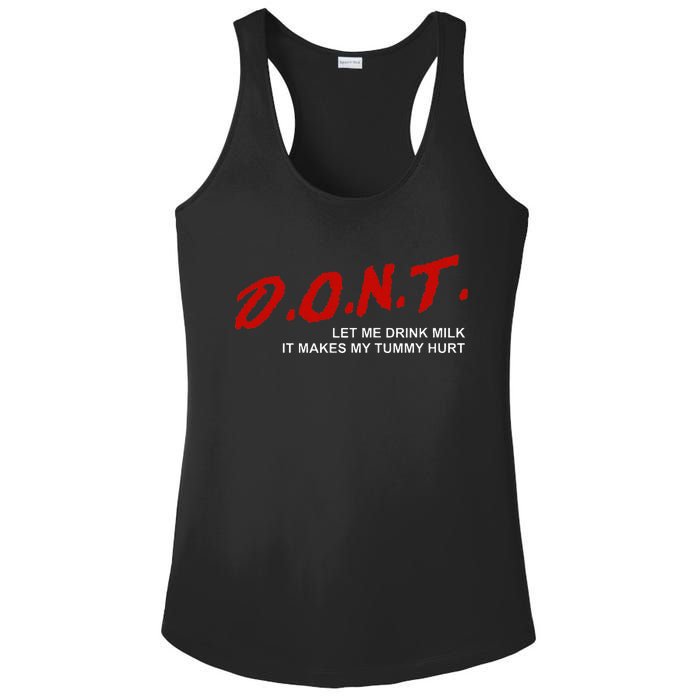 The Original DonT Let Me Drink Milk It Makes My Tummy Hurt Ladies PosiCharge Competitor Racerback Tank