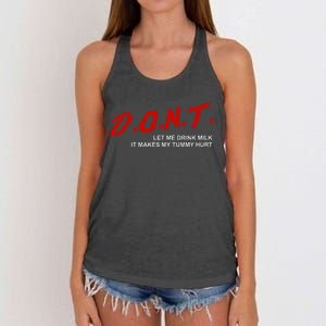 The Original DonT Let Me Drink Milk It Makes My Tummy Hurt Women's Knotted Racerback Tank