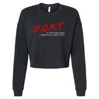 The Original DonT Let Me Drink Milk It Makes My Tummy Hurt Cropped Pullover Crew