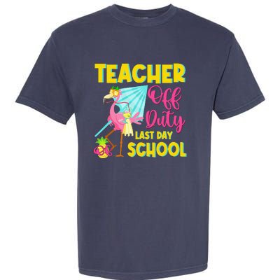 Teacher Off Duty Last Day Of School Flamingo Summer Teacher Garment-Dyed Heavyweight T-Shirt