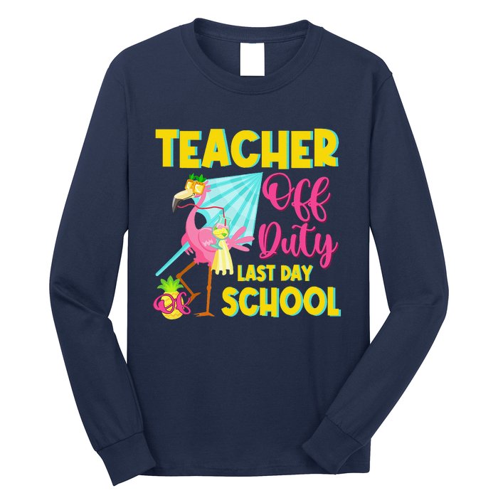 Teacher Off Duty Last Day Of School Flamingo Summer Teacher Long Sleeve Shirt