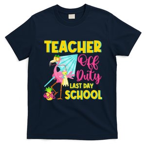 Teacher Off Duty Last Day Of School Flamingo Summer Teacher T-Shirt