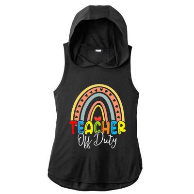 Teacher Off Duty Last Day Of School Rainbow Summer Ladies PosiCharge Tri-Blend Wicking Draft Hoodie Tank