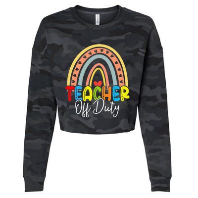 Teacher Off Duty Last Day Of School Rainbow Summer Cropped Pullover Crew