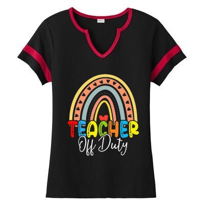 Teacher Off Duty Last Day Of School Rainbow Summer Ladies Halftime Notch Neck Tee