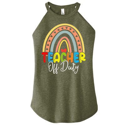 Teacher Off Duty Last Day Of School Rainbow Summer Women's Perfect Tri Rocker Tank