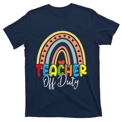 Teacher Off Duty Last Day Of School Rainbow Summer T-Shirt