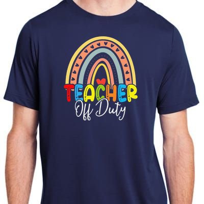 Teacher Off Duty Last Day Of School Rainbow Summer Adult ChromaSoft Performance T-Shirt