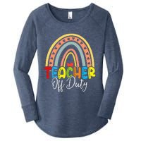 Teacher Off Duty Last Day Of School Rainbow Summer Women's Perfect Tri Tunic Long Sleeve Shirt