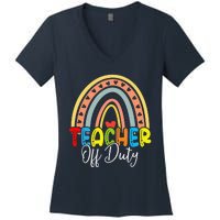 Teacher Off Duty Last Day Of School Rainbow Summer Women's V-Neck T-Shirt