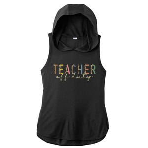 Teacher Off Duty Last Day Of School Summer Ladies PosiCharge Tri-Blend Wicking Draft Hoodie Tank