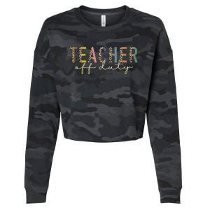 Teacher Off Duty Last Day Of School Summer Cropped Pullover Crew