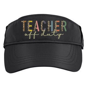 Teacher Off Duty Last Day Of School Summer Adult Drive Performance Visor