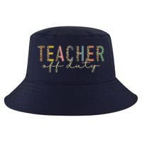 Teacher Off Duty Last Day Of School Summer Cool Comfort Performance Bucket Hat