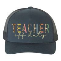 Teacher Off Duty Last Day Of School Summer Yupoong Adult 5-Panel Trucker Hat