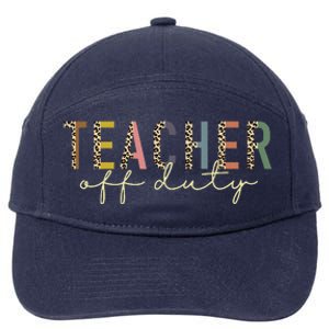 Teacher Off Duty Last Day Of School Summer 7-Panel Snapback Hat