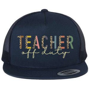 Teacher Off Duty Last Day Of School Summer Flat Bill Trucker Hat