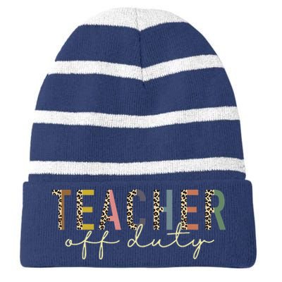 Teacher Off Duty Last Day Of School Summer Striped Beanie with Solid Band