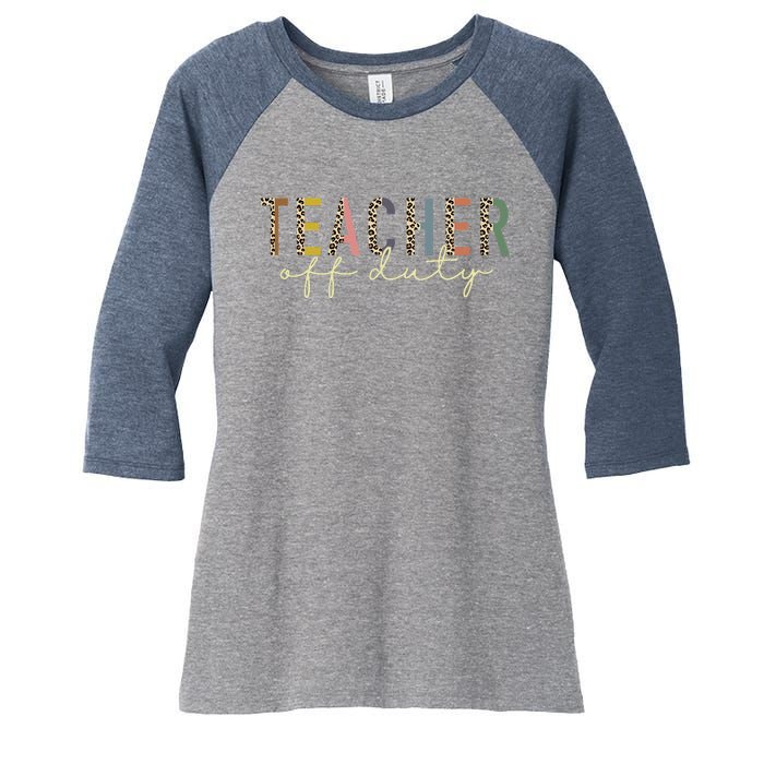 Teacher Off Duty Last Day Of School Summer Women's Tri-Blend 3/4-Sleeve Raglan Shirt