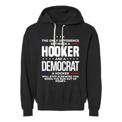 The Only Difference Between A Hooker And A Democrat Garment-Dyed Fleece Hoodie