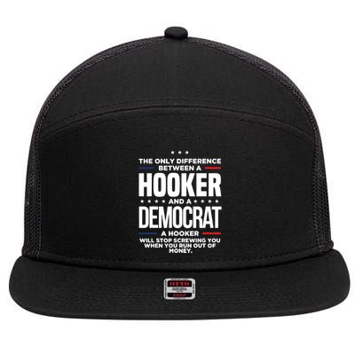 The Only Difference Between A Hooker And A Democrat 7 Panel Mesh Trucker Snapback Hat