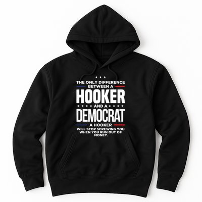 The Only Difference Between A Hooker And A Democrat Hoodie