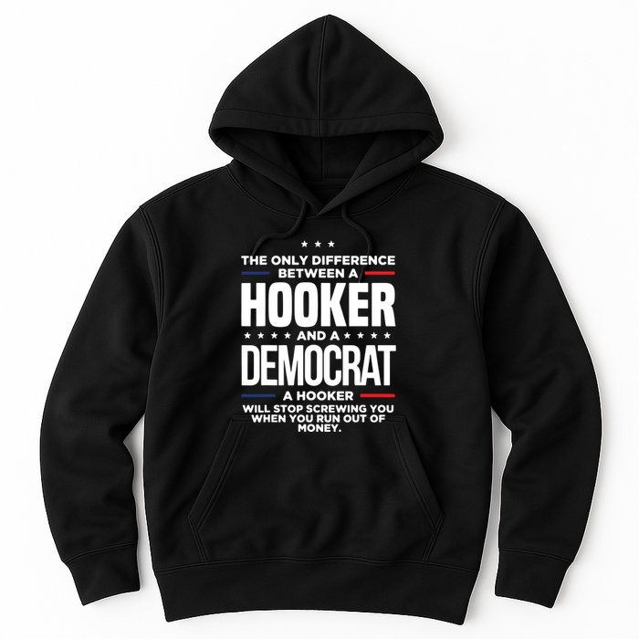 The Only Difference Between A Hooker And A Democrat Hoodie
