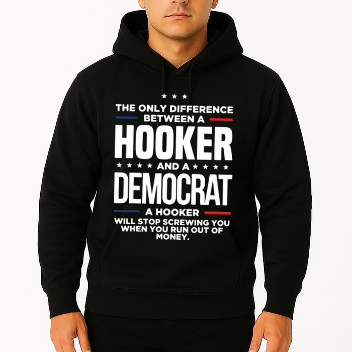 The Only Difference Between A Hooker And A Democrat Hoodie
