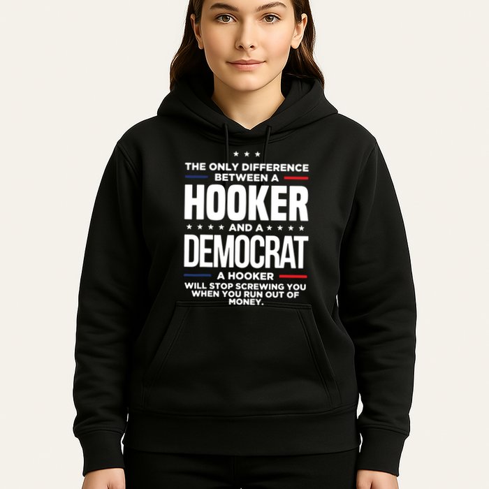 The Only Difference Between A Hooker And A Democrat Hoodie