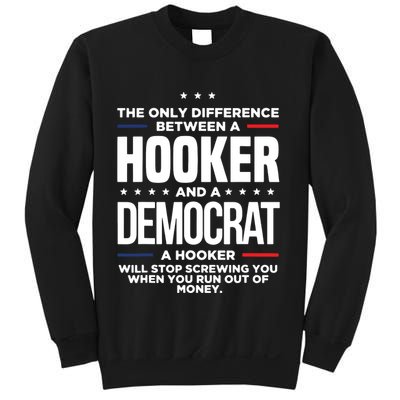 The Only Difference Between A Hooker And A Democrat Sweatshirt
