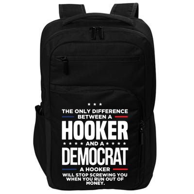 The Only Difference Between A Hooker And A Democrat Impact Tech Backpack