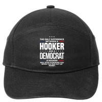 The Only Difference Between A Hooker And A Democrat 7-Panel Snapback Hat