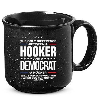 The Only Difference Between A Hooker And A Democrat 15oz Campfire Ceramic Mug