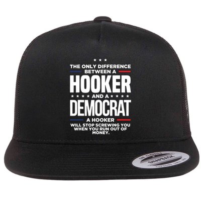 The Only Difference Between A Hooker And A Democrat Flat Bill Trucker Hat