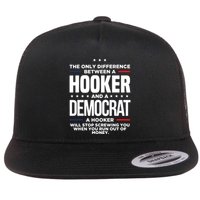 The Only Difference Between A Hooker And A Democrat Flatbill Hat