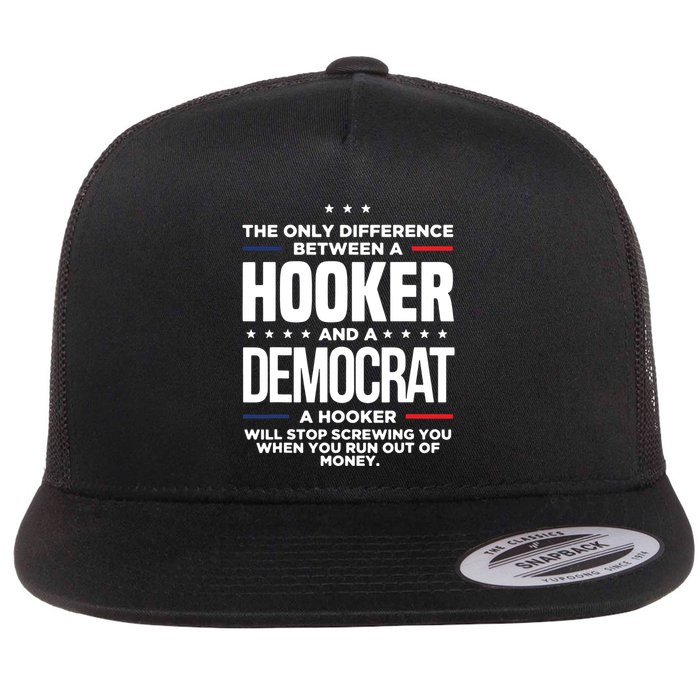 The Only Difference Between A Hooker And A Democrat Flatbill Hat