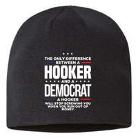 The Only Difference Between A Hooker And A Democrat Sustainable Beanie
