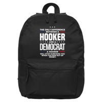 The Only Difference Between A Hooker And A Democrat 16 in Basic Backpack