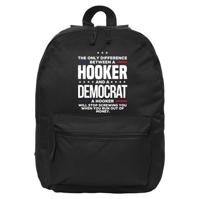 The Only Difference Between A Hooker And A Democrat 16 in Basic Backpack