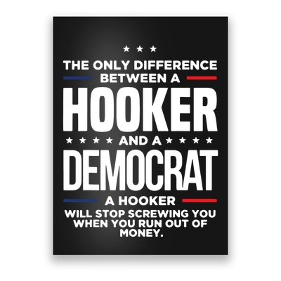 The Only Difference Between A Hooker And A Democrat Poster