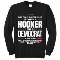 The Only Difference Between A Hooker And A Democrat Tall Sweatshirt