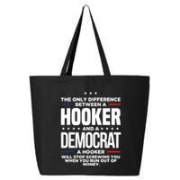 The Only Difference Between A Hooker And A Democrat 25L Jumbo Tote
