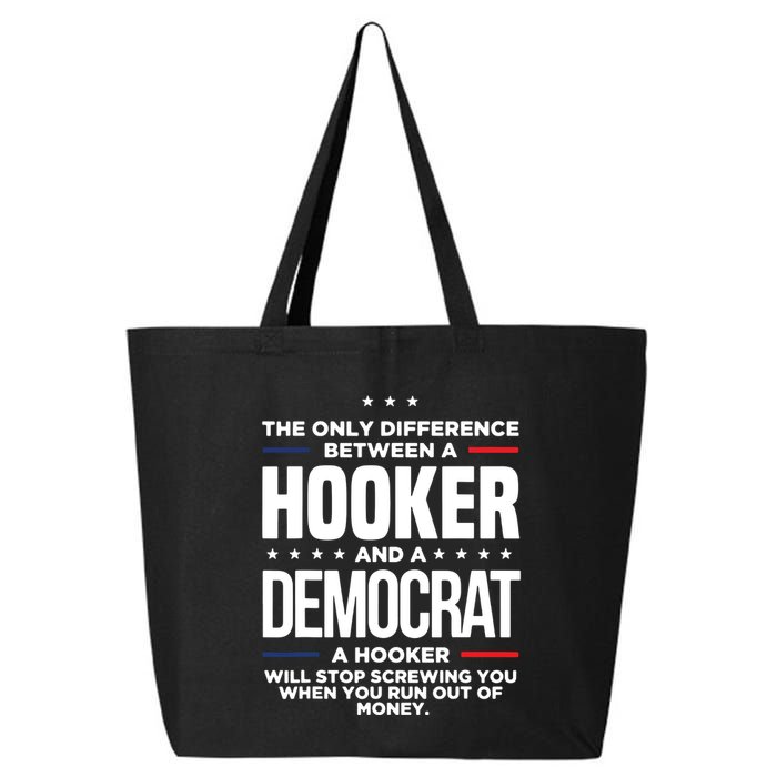 The Only Difference Between A Hooker And A Democrat 25L Jumbo Tote