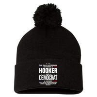 The Only Difference Between A Hooker And A Democrat Pom Pom 12in Knit Beanie