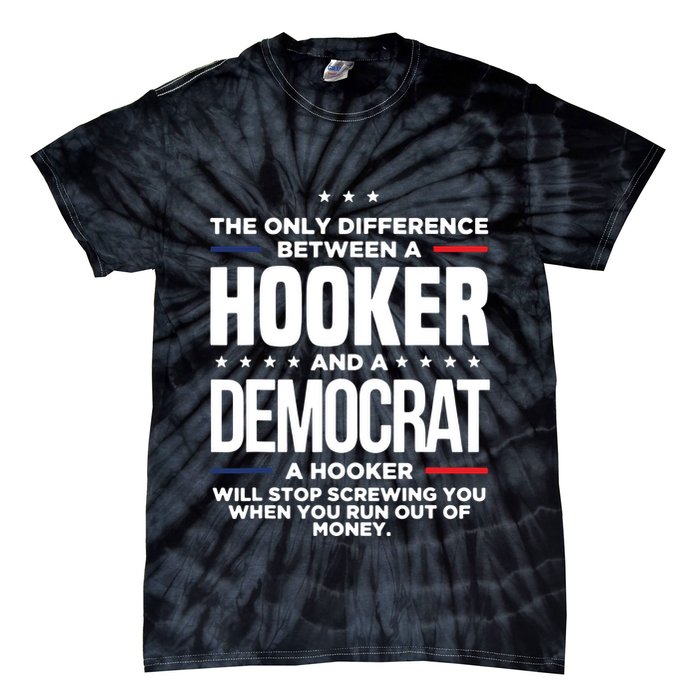 The Only Difference Between A Hooker And A Democrat Tie-Dye T-Shirt