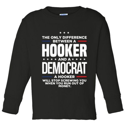 The Only Difference Between A Hooker And A Democrat Toddler Long Sleeve Shirt