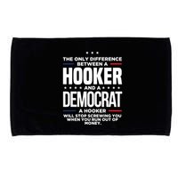 The Only Difference Between A Hooker And A Democrat Microfiber Hand Towel